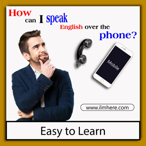 How I can speak English over the phone Or Telephone