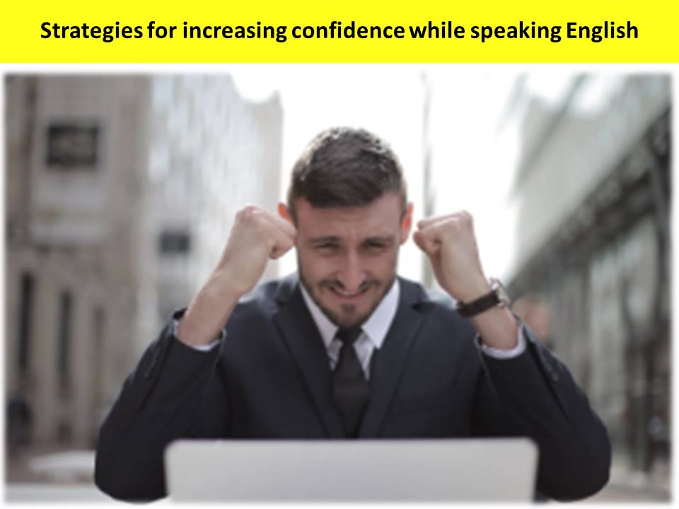 Strategies for increasing confidence while speaking English