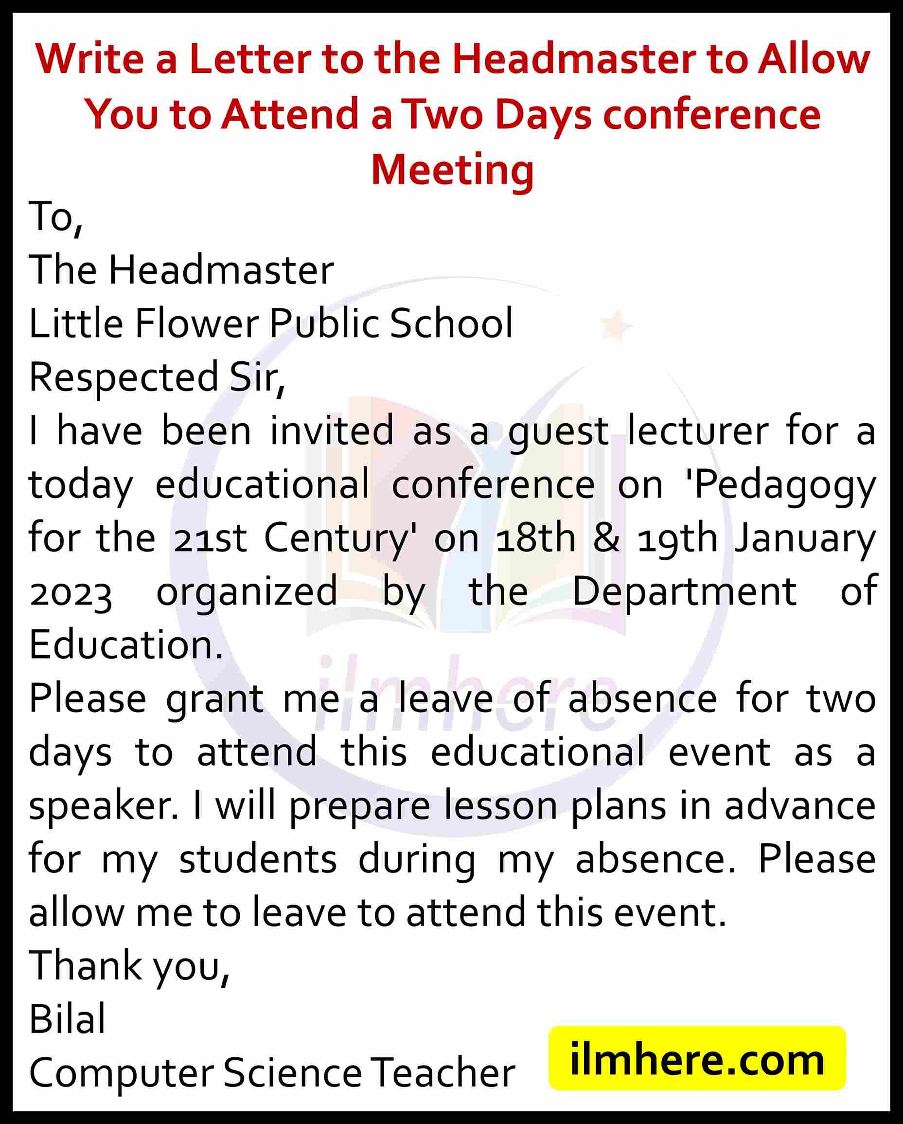 Write a Letter to the Headmaster to Allow You to Attend a Two Days conference Meeting
